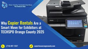 Read more about the article Why Copier Rentals Are a Smart Move for Exhibitors at TECHSPO Orange County 2025